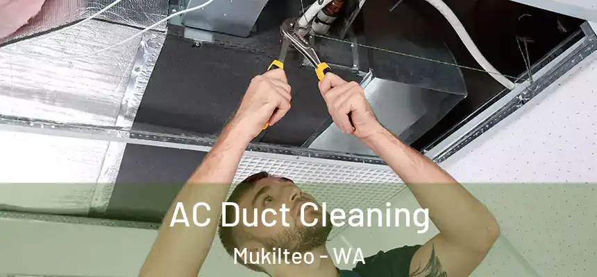  AC Duct Cleaning Mukilteo - WA