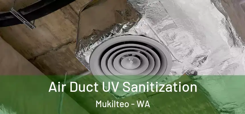  Air Duct UV Sanitization Mukilteo - WA
