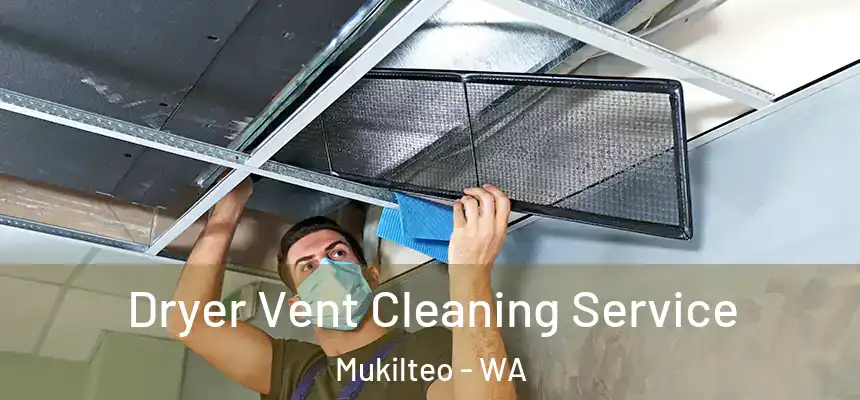 Dryer Vent Cleaning Service Mukilteo - WA