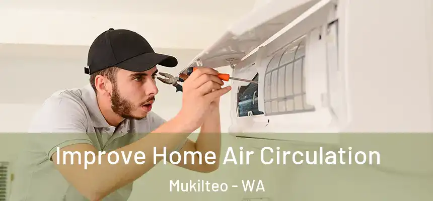  Improve Home Air Circulation Mukilteo - WA