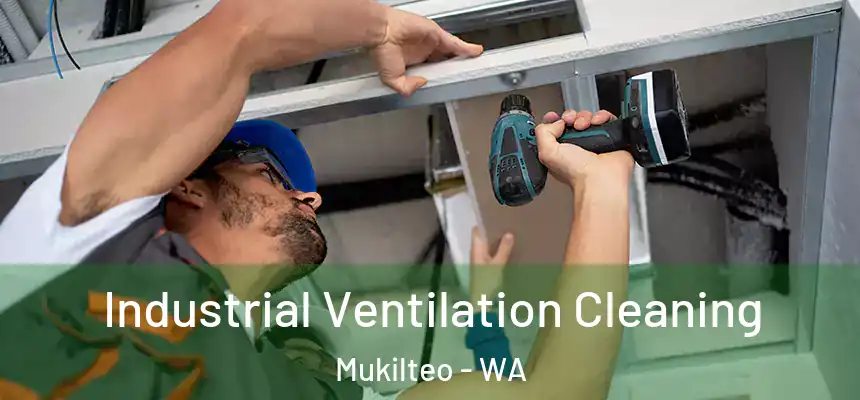 Industrial Ventilation Cleaning Mukilteo - WA
