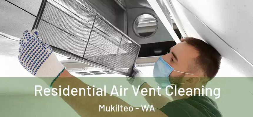 Residential Air Vent Cleaning Mukilteo - WA